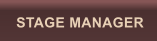 STAGE MANAGER