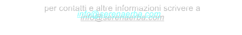 per contatti e altre informazioni scrivere a  info@serenaerba.com